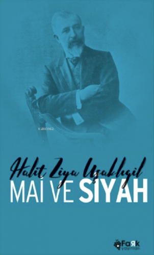 Mai ve Siyah | Halit Ziya Uşaklıgil | Fark Yayınları