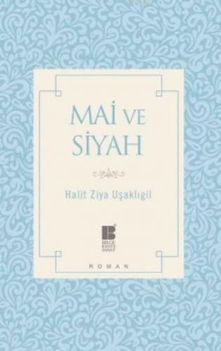 Mai ve Siyah | Halit Ziya Uşaklıgil | Bilge Kültür Sanat