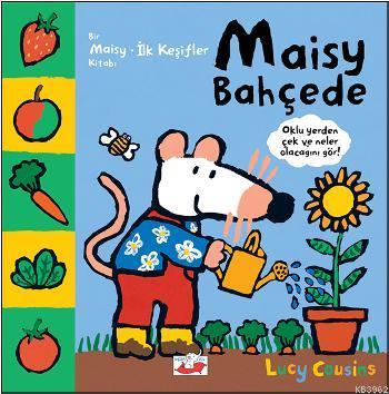 Maisy Bahçede | Lucy Cousins | Uçan Fil Yayınları