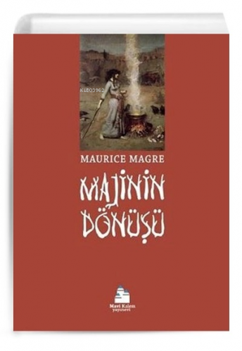 Majinin Dönüşü | Maurice Magre | Mavi Kalem Yayınları