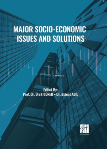 Major Socio-Economic Issues And Solutions | Ümit Güner | Gazi Kitabevi