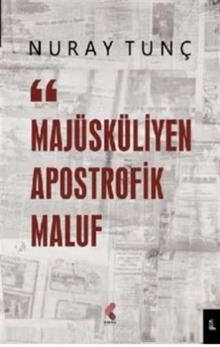 Majüsküliyen Apostrofik Maluf | Nuray Tunç | Klaros Yayınları