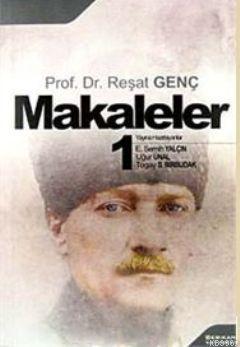 Makaleler 1 Prof. Dr. Reşat Genç | Reşat Genç | Berikan Yayınları