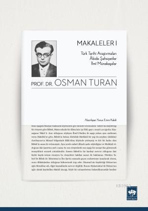 Makaleler 1; Türk Tarihi Araştırmaları - Abide Şahsiyetler - İlmi Müna