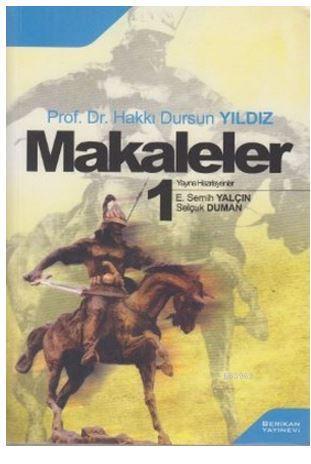 Makaleler 1 | Hakkı Dursun Yıldız | Berikan Yayınları