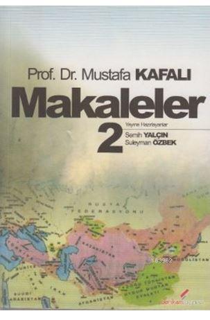 Makaleler 2 | Mustafa Kafalı | Berikan Yayınları