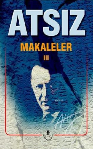 Makaleler 3 | Hüseyin Nihal Atsız | İrfan Yayıncılık