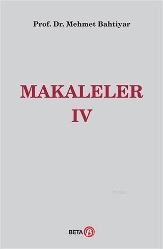 Makaleler 4 | Mehmet Bahtiyar | Beta Akademik