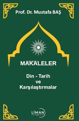 Makaleler Din - Tarih ve Karşılaştırmalar | Mustafa Baş | Liman Yayıne