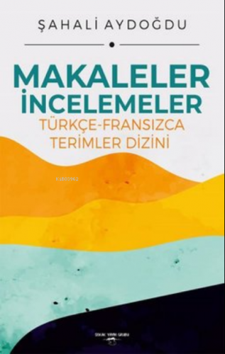 Makaleler İncelemeler Türkçe-Fransızca Terimler Dizini | Şahali Aydoğd