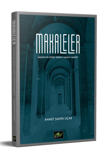 Makaleler / Nasihatler, Şeriat, Tarikat, Hakikat, Marifet | Ahmet Şahi