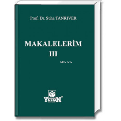 Makalelerim – III | Süha Tanrıver | Yetkin Yayınları