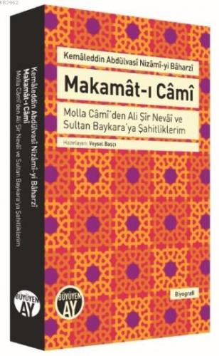 Makamat-ı Cami; Molla Cami'den Ali Şir Nevai ve Sultan Baykara'ya Şahi