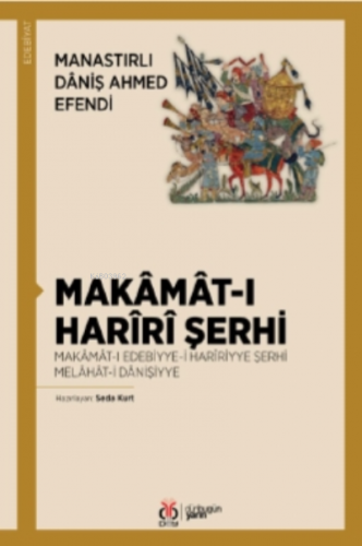 Makâmât-i Harîrî Şerhi;Makâmât-i Harîrî Şerhi | Manastırlı Dâniş Ahmed