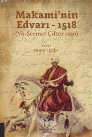 Makami'nin Edvarı- 1518 | Demet Tekin | Akademisyen Kitabevi