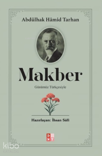 Makber;Günümüz Türkçesiyle | Abdülhak Hamid Tarhan | Babıali Kültür Ya