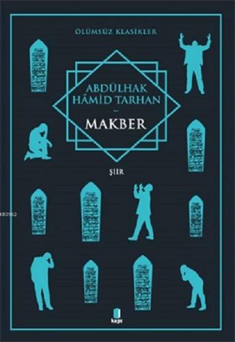 Makber | Abdulhak Hamid Tarhan | Kapı Yayınları