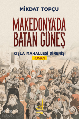 Makedonya'da Batan Güneş | Mikdat Topçu | Boğaziçi Yayınları