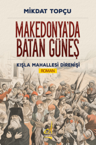 Makedonya'da Batan Güneş | Mikdat Topçu | Boğaziçi Yayınları