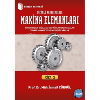 Makina Elemanları ve Çözümlü Problemleri Cilt 2; Kavramlar - Yağlama T