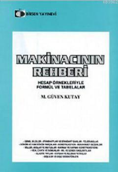 Makinacının Rehberi; Hesap Örnekleriyle Formül ve Tabelalar | M. Güven