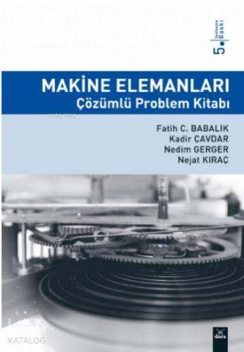 Makine Elemanları Çözümlü Problem Kitabı | Fatih C. Babalık | Dora Yay