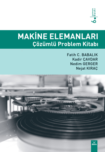 Makine Elemanları ;Çözümlü Problem Kitabı | Fatih C. Babalık | Dora Ya