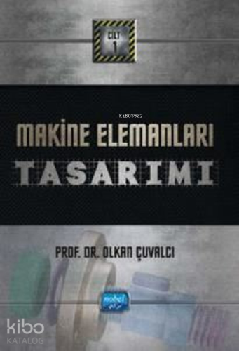 Makine Elemanları Tasarımı | Olkan Çuvalcı | Nobel Akademik Yayıncılık