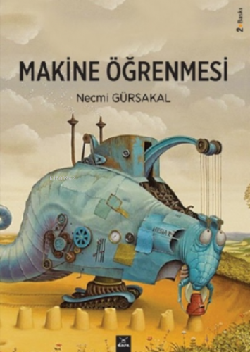 Makine Öğrenmesi | Necmi Gürsakal | Detay Yayıncılık