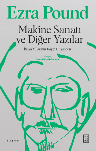 Makine Sanatı ve Diğer Yazılar;İtalya Yıllarının Kayıp Düşüncesi | Ezr