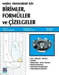 Makine Teknolojileri İçin; Birimler, Formüller ve Çizelgeler | Mahmut 