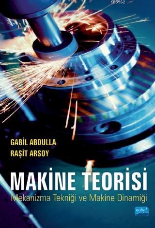 Makine Teorisi; Mekanizma Tekniği ve Makine Dinamiği | Gabil Abdulla |