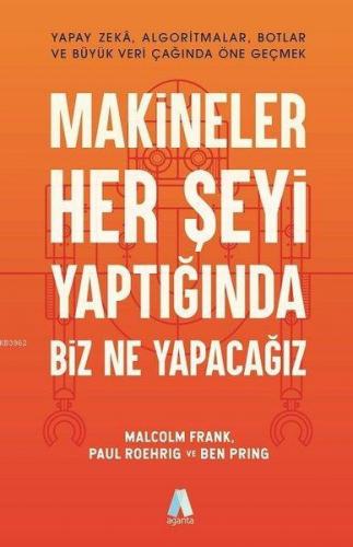 Makineler Her Şeyi Yaptığında Biz Ne Yapacağız | Malcolm Frank | Agant