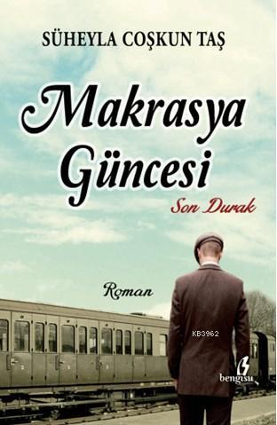 Makrasya Güncesi | Süheyla Coşkun Taş | Bengisu Yayınları