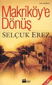 Makriköy'e Dönüş | Selçuk Erez | Doğan Kitap