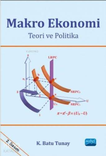 Makro Ekonomi - Teori ve Politika | K. Batu Tunay | Nobel Akademik Yay