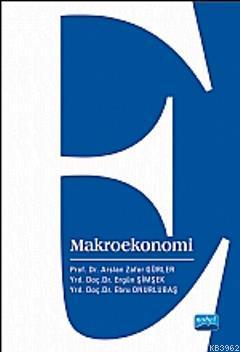 Makro Ekonomi | Arslan Zafer Gürler | Nobel Akademik Yayıncılık