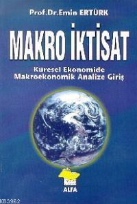 Makro İktisat; Küresel Ekonomide Makroekonomik Analize Giriş | Emin Er