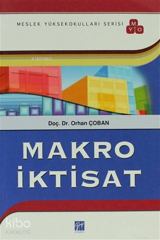 Makro İktisat (MYO); Meslek Yüksekokulları Serisi | Orhan Çoban | Gazi