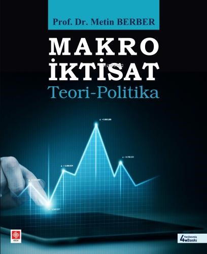 Makro İktisat;Teori-Politika | Metin Berber | Ekin Kitabevi Yayınları