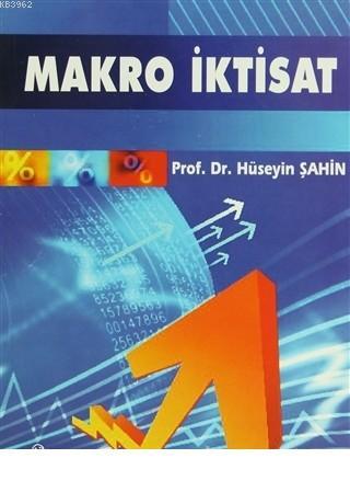 Makro İktisat | Hüseyin Şahin | Ezgi Kitabevi