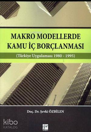 Makro Modellerde Kamu İç Borçlanması | Şevki Özbilen | Gazi Kitabevi