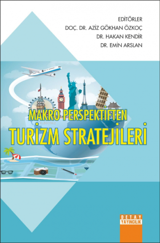 Makro Perspektiften Turizm Stratejileri | Aziz Gökhan Özkoç | Detay Ya