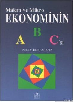 Makro ve Mikro Ekonominin ABC'si | İlker Parasız | Ezgi Kitabevi