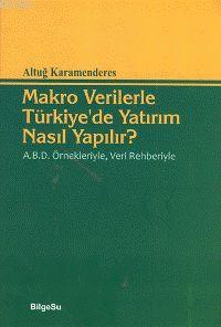 Makro Verilerle Türkiye'de Yatırım Nasıl Yapılır? | Altuğ Karamenderes