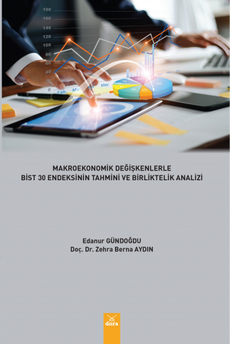 Makroekonomik Değişkenlerle Bist 30 Endeksinin Tahmini Ve Birliktelik 