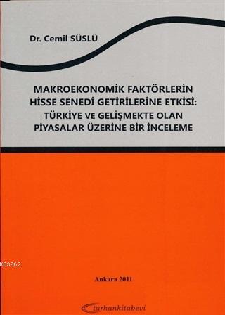 Makroekonomik Faktörlerin Hisse Senedi Getirilerine Etkisi; Türkiye ve