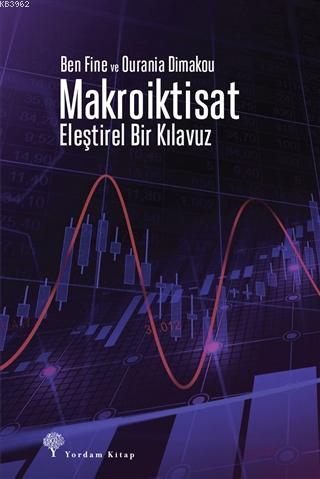 Makroiktisat; Eleştirel Bir Kılavuz | Ben Fine | Yordam Kitap