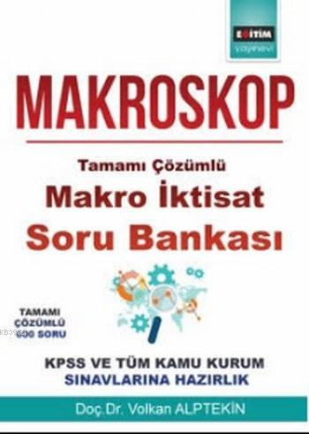 Makroskop Tamamı Çözümlü Makro İktisat Soru Bankası | Volkan Alptekin 