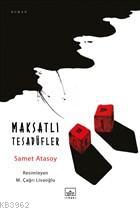 Maksatlı Tesadüfler | Samet Atasoy | İthaki Yayınları